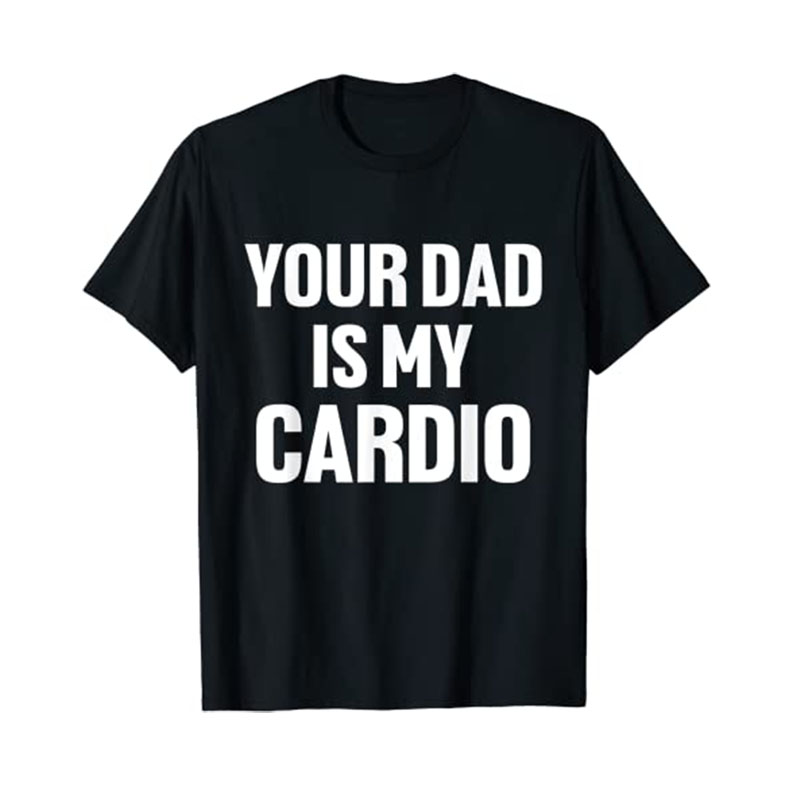 Ayahmu Is My Cardio Humor Kaus - Women Fashion Quotes ulasan dan harga