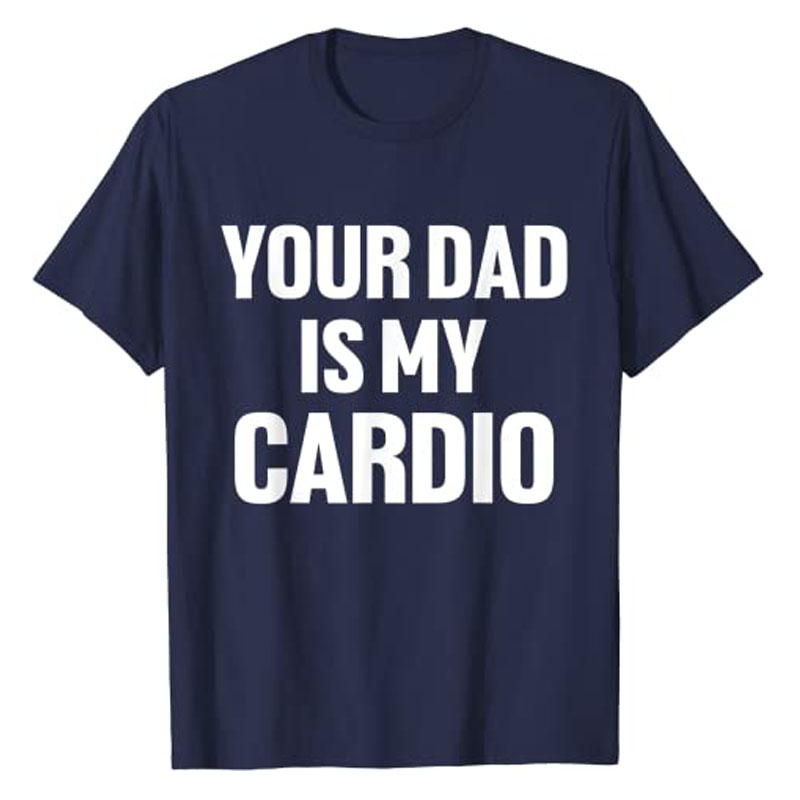 Ayahmu Is My Cardio Humor Kaus - Women Fashion Quotes ulasan dan harga